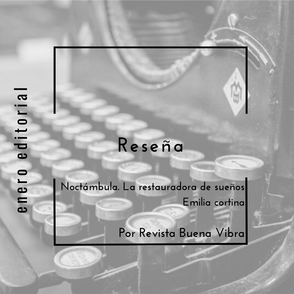 Reseña - Noctámbula. La restauradora de sueños - Emilia Cortina